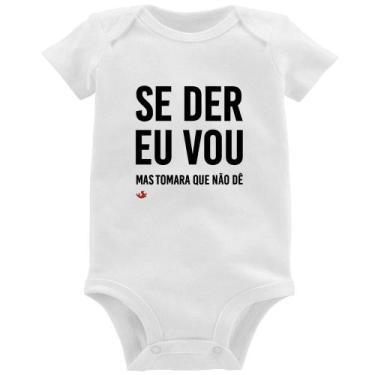 Imagem de Body Bebê Se der eu vou, mas tomara que não dê - Foca na Moda, Branco,