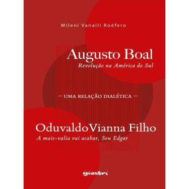 Imagem de Augusto Boal, Revolução Na América Do Sul – Oduvaldo Vianna Filho, A Mais-Valia Vai Acabar, Seu Edga