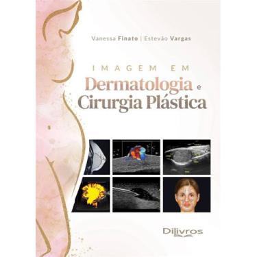 Imagem de Imagem em Dermatologia e Cirurgia PlÁstica - Di Livros Editora Ltda
