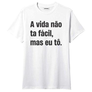 Imagem de Camiseta A Vida Não Tá Fácil Frases Engraçadas - King Of Print