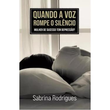 Imagem de Quando a voz rompe o silêncio - Sabrina Rodrigues - promove artes
