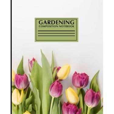 Imagem de Composition Notebook: Perfect Notebook For Gardener | Cute Cream Paper 7.5 x 9.25 Inch With 100 Pages Notebook For Writing Daily Routine | Journal and Hand Note | Notebook Journal for Boys and Girl