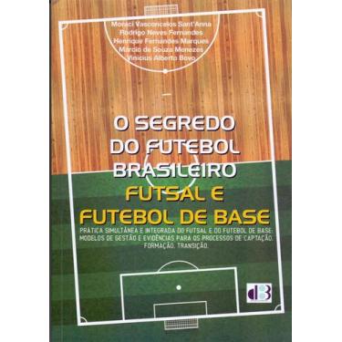 Imagem de O Segredo do Futebol Brasileiro: Futsal e Futebol de Base - D3 EDUCACI