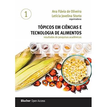 Imagem de Tópicos em Ciências e Tecnologia de Alimentos Resultados de Pesquisas Acadêmicas (Volume 1)