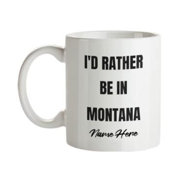 Imagem de Caneca Montana personalizada, I'd Rather be in Montana, presente personalizado Montana, ideia de presente de aniversário de natal de Montana, caneca personalizada Montana, presente de agradecimento Montana