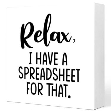 Imagem de Placa engraçada de caixa de madeira para escritório, Relax I Have a Spreadsheet for That Humorous Wood Block Plaque Signs for Office Home Farmhouse Desk Shelf Decor