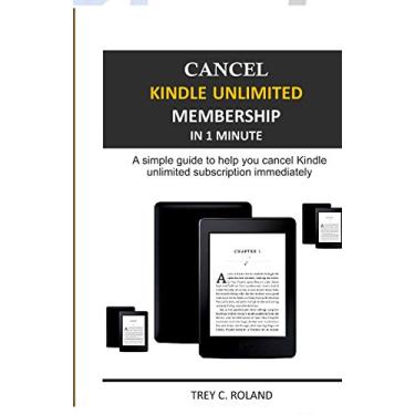 Imagem de Cancel Kindle Unlimited Membership in 1 Minute: A simple guide to help you cancel Kindle Unlimited subscription immediately
