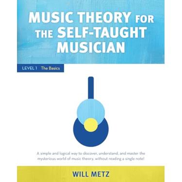 Imagem de Music Theory for the Self-Taught Musician: Level 1: The Basics