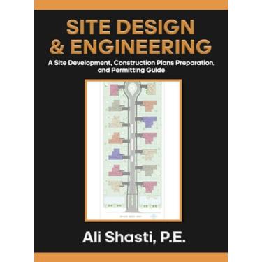 Imagem de Site Design & Engineering: A Site Development, Construction Plans Preparation, and Permitting Guide.
