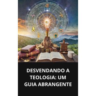 Imagem de Livro Desvendando a Teologia Um Guia Abrangente