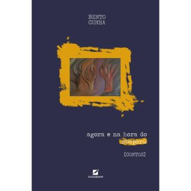 Imagem de Agora E Na Hora Do Abaporu - Contos