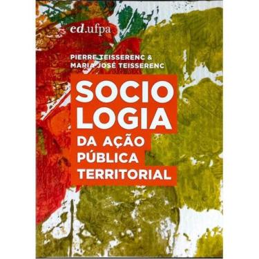 Imagem de Sociologia da ação pública territorial - EDUFPA - UNIVERSIDADE FEDERAL