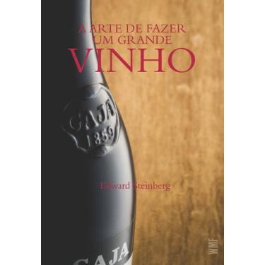 Imagem de Livro - A arte de fazer um grande vinho