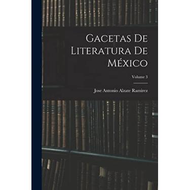 Imagem de Gacetas De Literatura De México; Volume 3