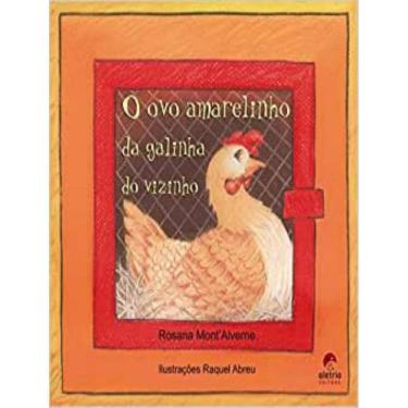 Imagem de Ovo Amarelinho Da Galinha Do Vizinho, O