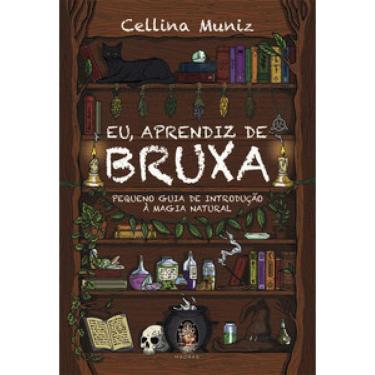 Imagem de Eu, Aprendiz De Bruxa: Pequeno Guia De Introdução À Magia Natural