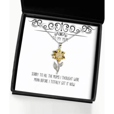 Imagem de SpreadPassion Ideia única de presentes para mamãe, Sorry to All The Mums I Thought were Mean Before. Colar com pingente de girassol I Totally, Mum de Son Daughter