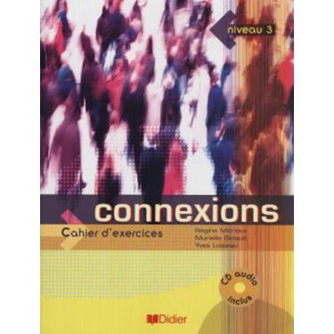 Imagem de Livro - Connexions 3 - Cahier DExercices Avec Cd, 1, 19 x 25.5