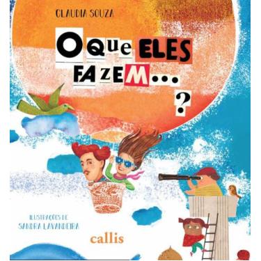 Imagem de Livro - O Que Eles Fazem... Enquanto Estou na Escola?