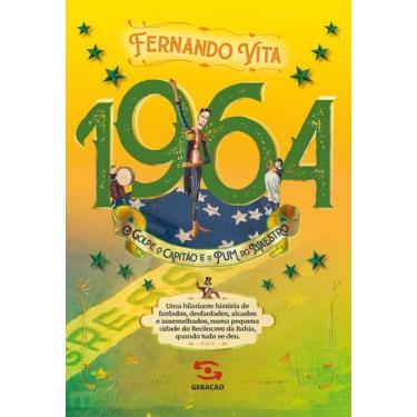 Imagem de Livro - 1964: O golpe, o capitão e o pum do maestro, por Fernando Vita