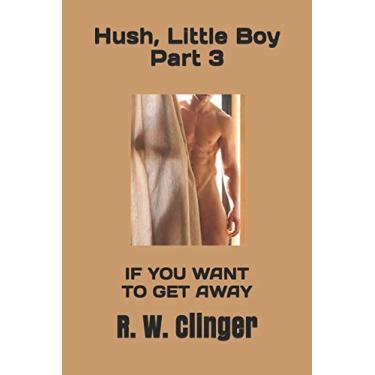 Imagem de Hush, Little Boy - Book 3: If You Want to Get Away