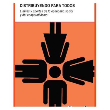 Imagem de Creando Juntos, distribuyendo para todos. Límites y aportes de la economía social y del cooperativis