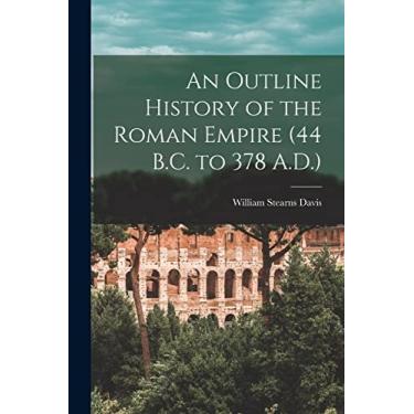 Imagem de An Outline History of the Roman Empire (44 B.C. to 378 A.D.)