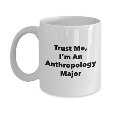 Imagem de Caneca Trust Me, I'm An Antropology Major - Caneca de café divertida - Lindas ideias de presentes de formatura para amigos e colegas de classe