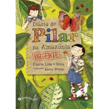 Imagem de Livro - Diário de Pilar na Amazônia Urgente (Nova edição): O livro que