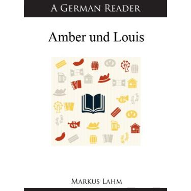 Imagem de A German Reader: Amber und Louis (German Readers 24) (German Edition)