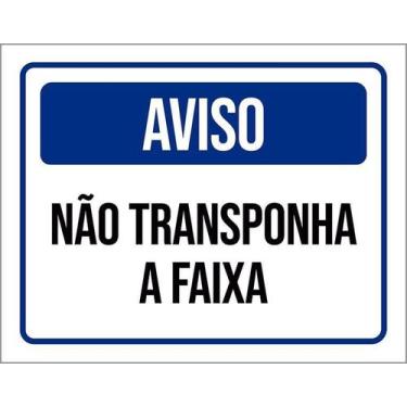Imagem de Kit 10 Placa Acm Aviso Não Transponha A Faixa ul 18X23 - Sinalizo