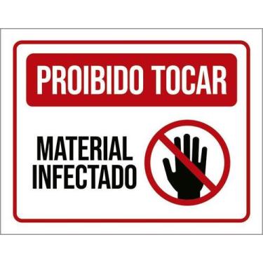 Imagem de Kit 10 Placa Acm Proibido Tocar Material Infectado 18X23 - Sinalizo