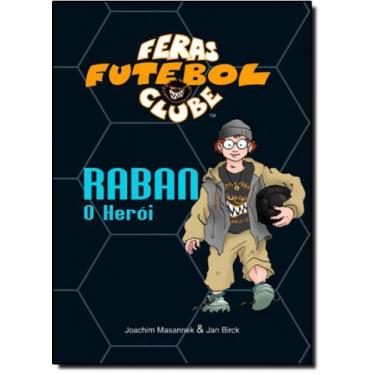 Imagem de Feras Futebol Clube - Raban, O Herói - Vida E Consciencia