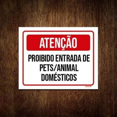 Imagem de Kit 3 Placas Atenção Proibido Entrada Pets Animal - Sinalizo.Com