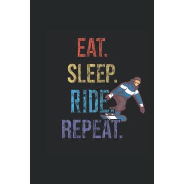 Imagem de Eat Sleep Ride Repeat - Notebook para conductores de snowboard: Libreta DIN A5 (6x9) para snowboarders y snöber con 120 páginas rayadas y días de la semana para función de agenda