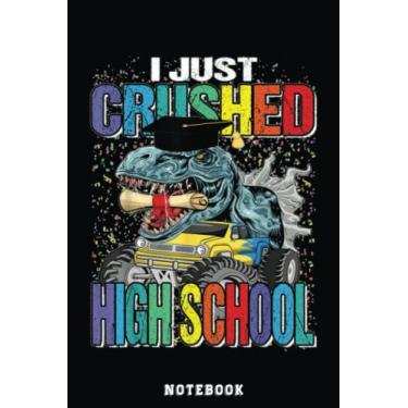Imagem de I Just Crushed High School Monster Truck Dinosaur Graduate Notebook: Cute Trendy Dinosaur Wide Ruled Paper Notebook Journal | Pretty Wide Blank Lined ... for Home School College for Writing Notes