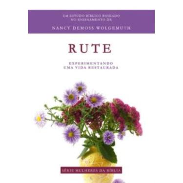 Imagem de Rute - Série Mulheres Da Bíblia - Experimentando Uma Vida Restaurada