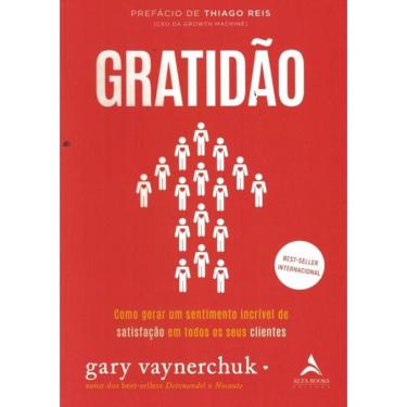 Imagem de Gratidao - Volume 1 - Como Gerar Um Sentimento Incrivel De Satisfacao Em Todos Os Seus Clientes