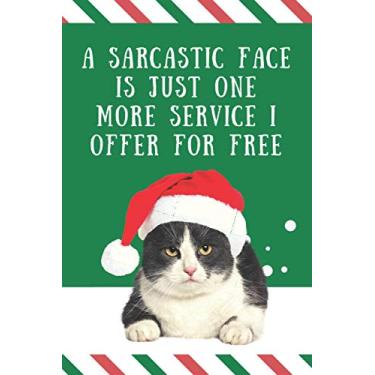 Imagem de A Sarcastic Face Is Just One More Service I Offer For Free: Cat Christmas Card and Journal Gag Gift / 6x9 Small Ruled Composition Journal Notebook / ... Elephant - Secret Santa for Adult Women Men
