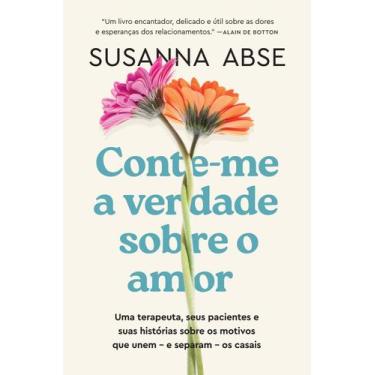 Imagem de Livro - Conte-me a verdade sobre o amor - Editora Sextante