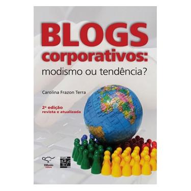 Imagem de Livro - Blogs Corporativos: Modismo ou Tendência? - Carolina Frazon Terra 