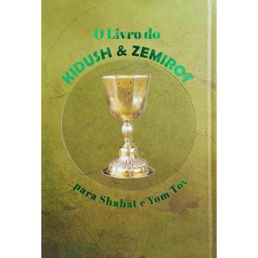 Imagem de LIvro O LIVRO DO KIDUSH E ZEMIROT para Shabat e Yom Tov  conforme o co