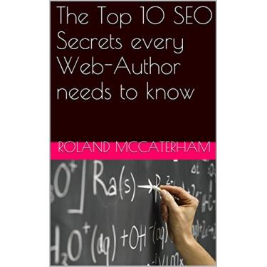 Imagem de The Top 10 SEO Secrets every Web-Author needs to know (English Edition)
