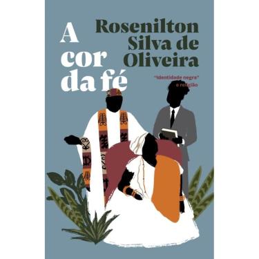 Imagem de A Cor Da Fé -  Identidade Negra  E Religião