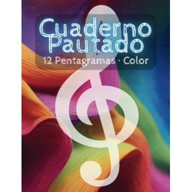 Imagem de Cuaderno pautado de música, a color, 100 hojas/200 páginas, tamaño carta: Crea música sanadora en esta colorida libreta musical