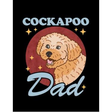 Imagem de Cockapoo Cockapoo Dad Spoodle Dog Owner Cockerpoo 2 Journal: Cute Notebook 100 pages 8.5"x11"