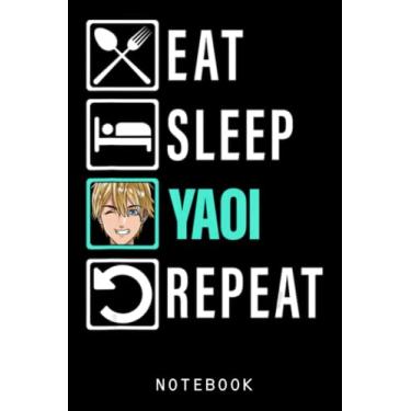 Imagem de Yaoi Anime Boy Love Manga Eat Sleep Yaoi Repeat Journal Notebook: College Ruled Lined 6"x9" - 120 Pages, Cute Kawaii Anime Journal Or Notepad For Sketching And Writing, Gift For All Anime Lovers