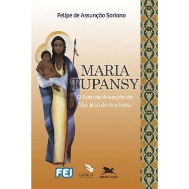 Imagem de Maria Tupansy: o Auto Da Assunção De São José De Anchieta