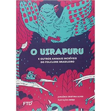 Imagem de O Uirapuru E Outros Animais Do Folclore Brasileiro