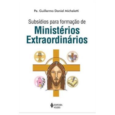 Imagem de      Subsídios para formação de ministérios extraordinários - VOZES ED